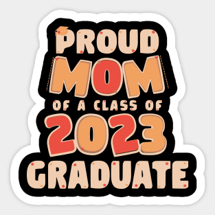 Proud Mom of a Class of 2023 Graduate Graduation Sticker